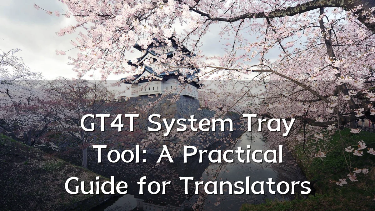 GT4T System Tray Tool: A Practical Guide for Translators